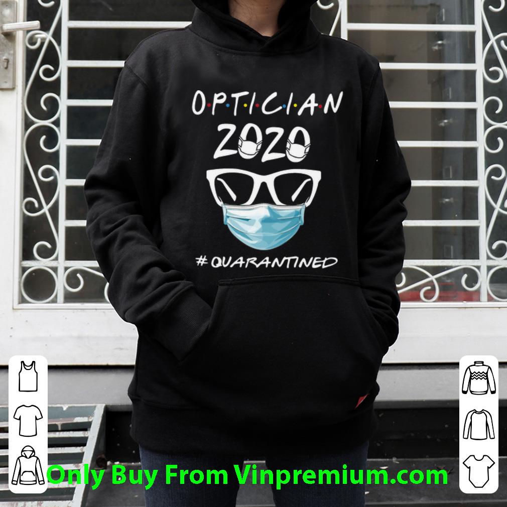Premium Optician 2020 Quarantined Covid-19 shirt