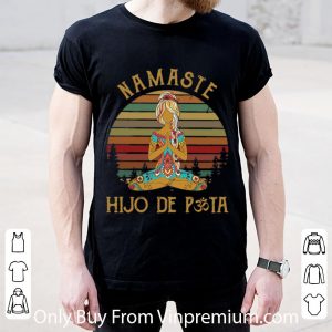 Top Vintage Namaste Yoga Peace Hijo De Puta shirt 4