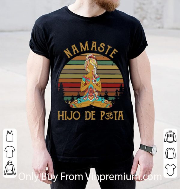 Top Vintage Namaste Yoga Peace Hijo De Puta shirt 2