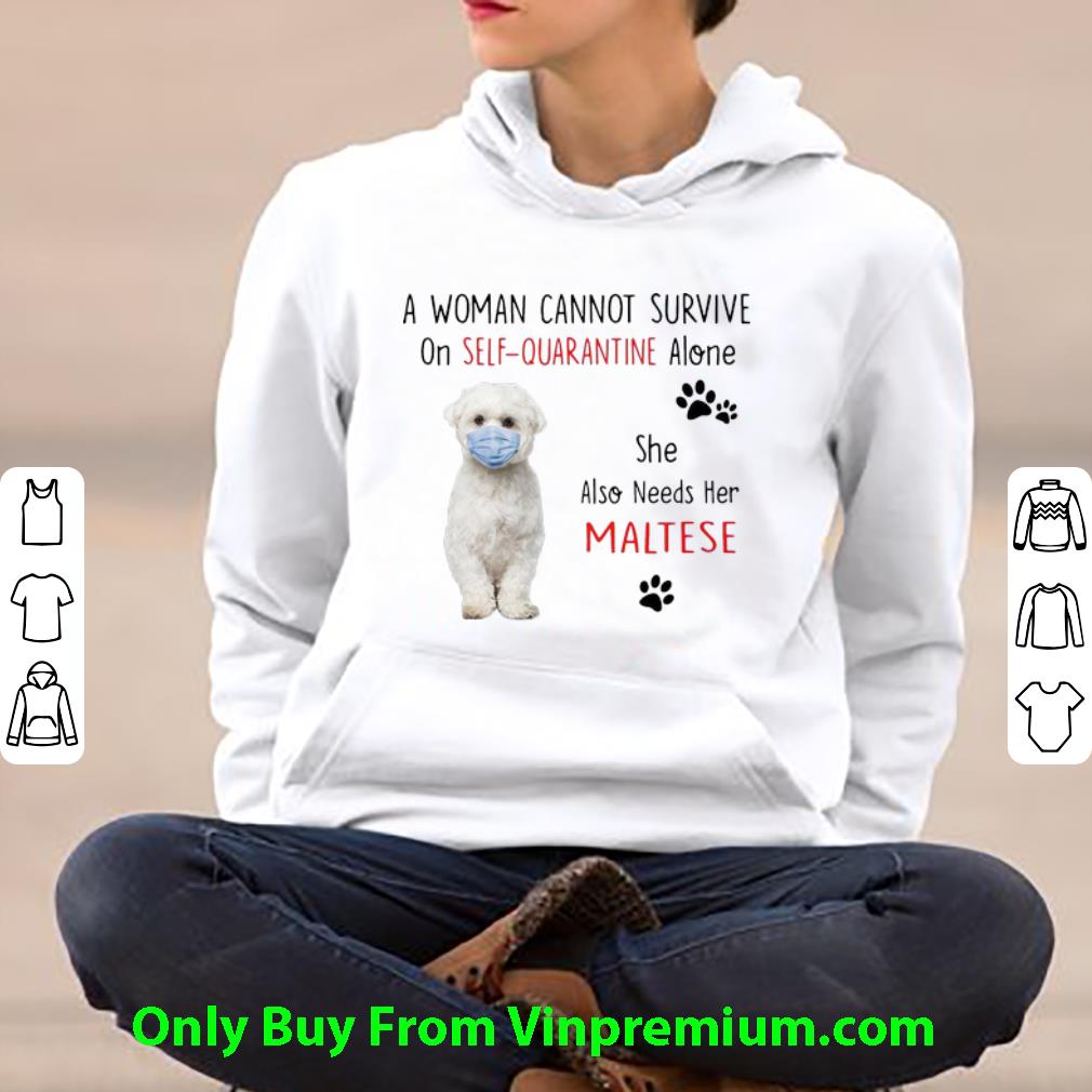 A Woman Cannot Survive On Self Quarantine Alone Also Needs Her Maltese Shirt