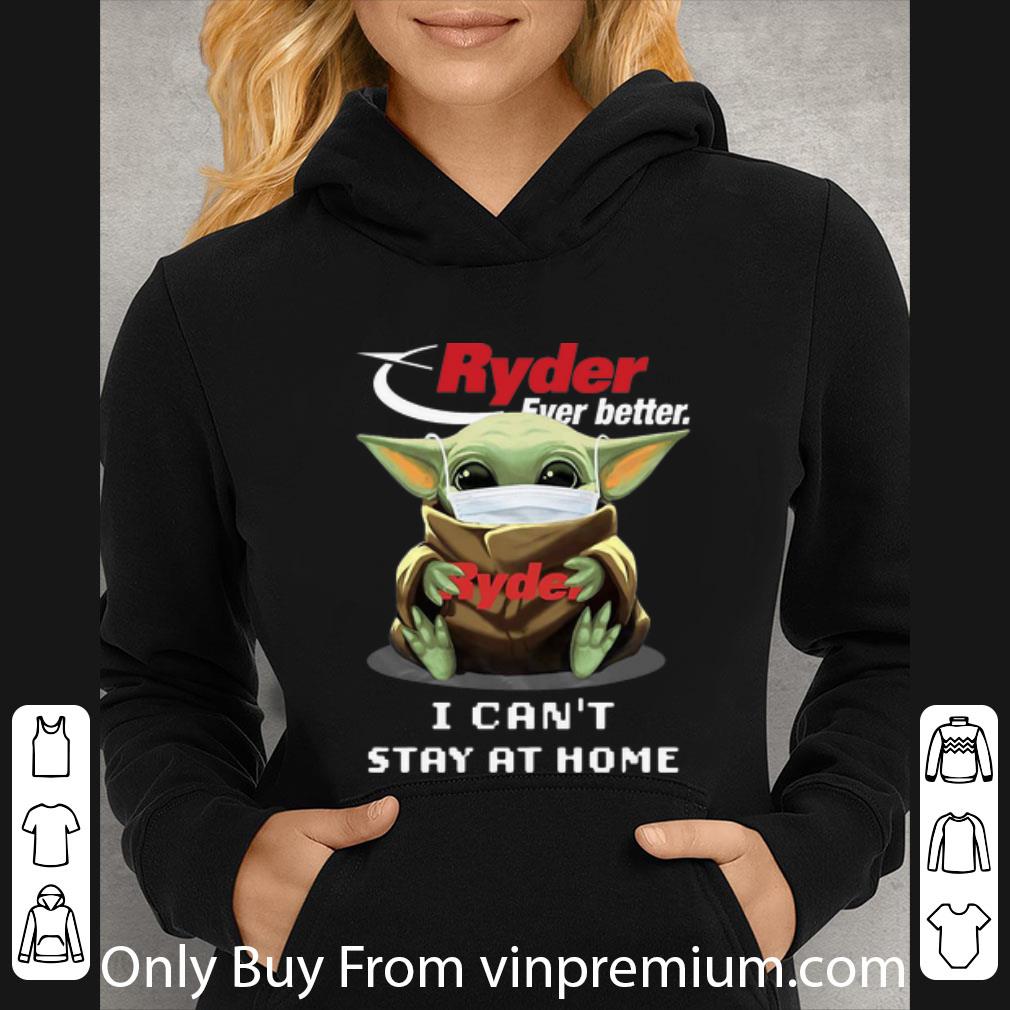Top Baby Yoda Face Mask Hug Ryder Ever Better I Can’t Stay At Home shirt