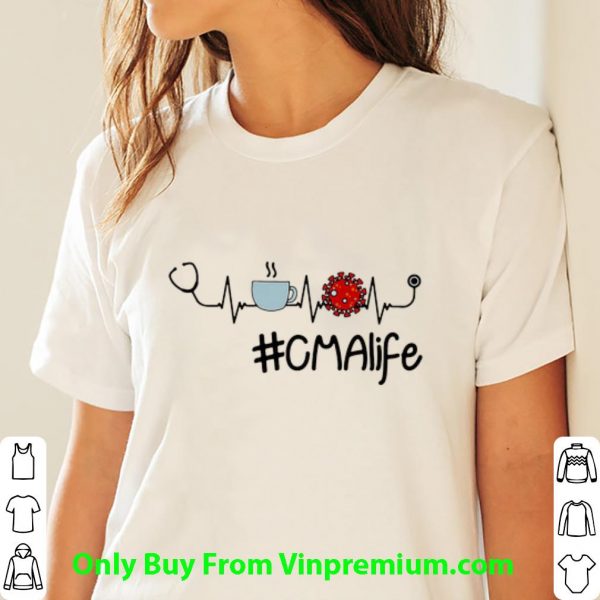 Great CMA Life Stethoscope Coffee Coronavirus Heartbeat shirt 3