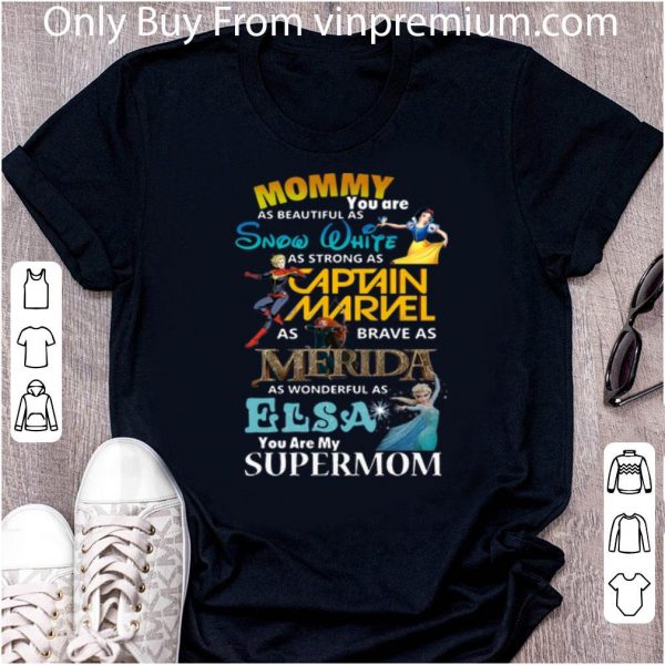 Official Mommy You Are As Beautiful As Snow White As Strong Captain Marvel Supermom shirt 1