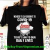 Pretty Logan’s Roadhouse We Need To Say Goodbye To Covid-19 shirt 7