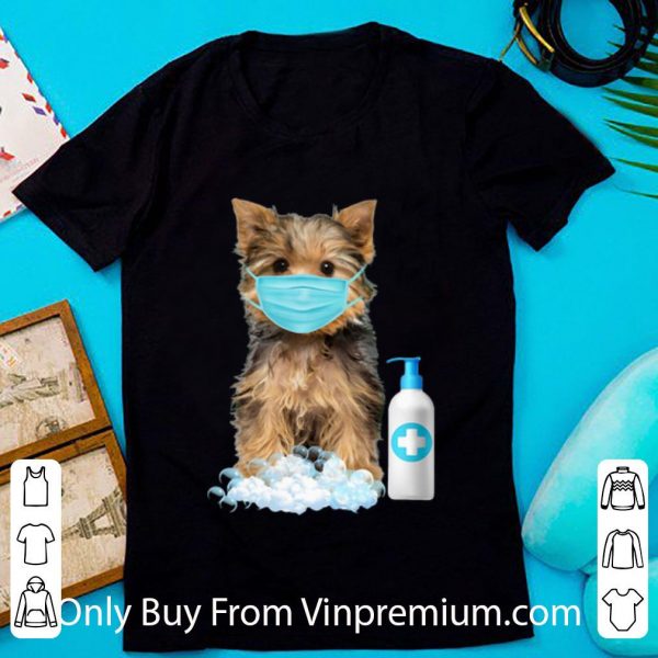 Original Yorkshire Terrier Face Mask Hand Washing Dog Lover shirt 1