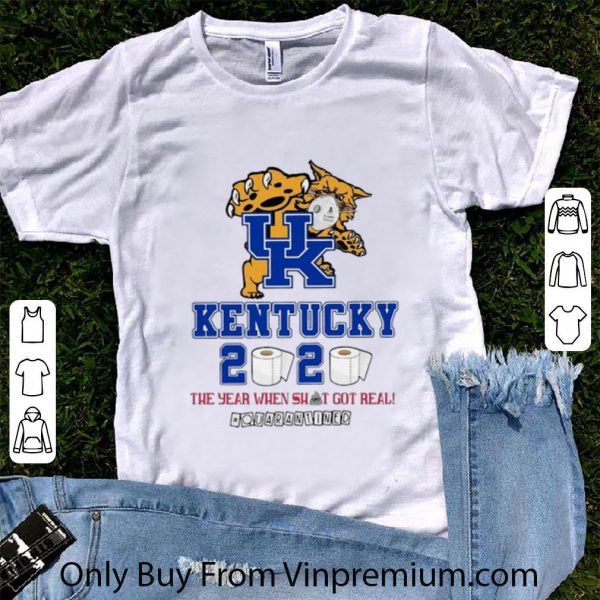 Official Kentucky Wildcats 2020 The Year When Shit Got Real Quarantined shirt 1