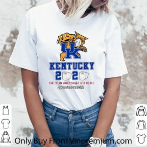 Official Kentucky Wildcats 2020 The Year When Shit Got Real Quarantined shirt 5