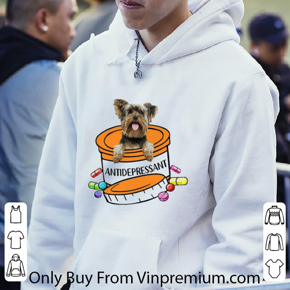 Great Yorkshire Terrier Antidepressant Dog Lovers shirt
