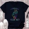 Official With The Daisies Feelin Hazy Color Hand shirt 6