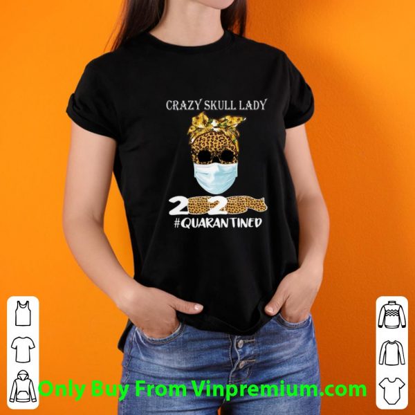 Pretty Sunflower Leopard Crazy Skull Lady 2020 #Quarantine Covid-19 shirt 3