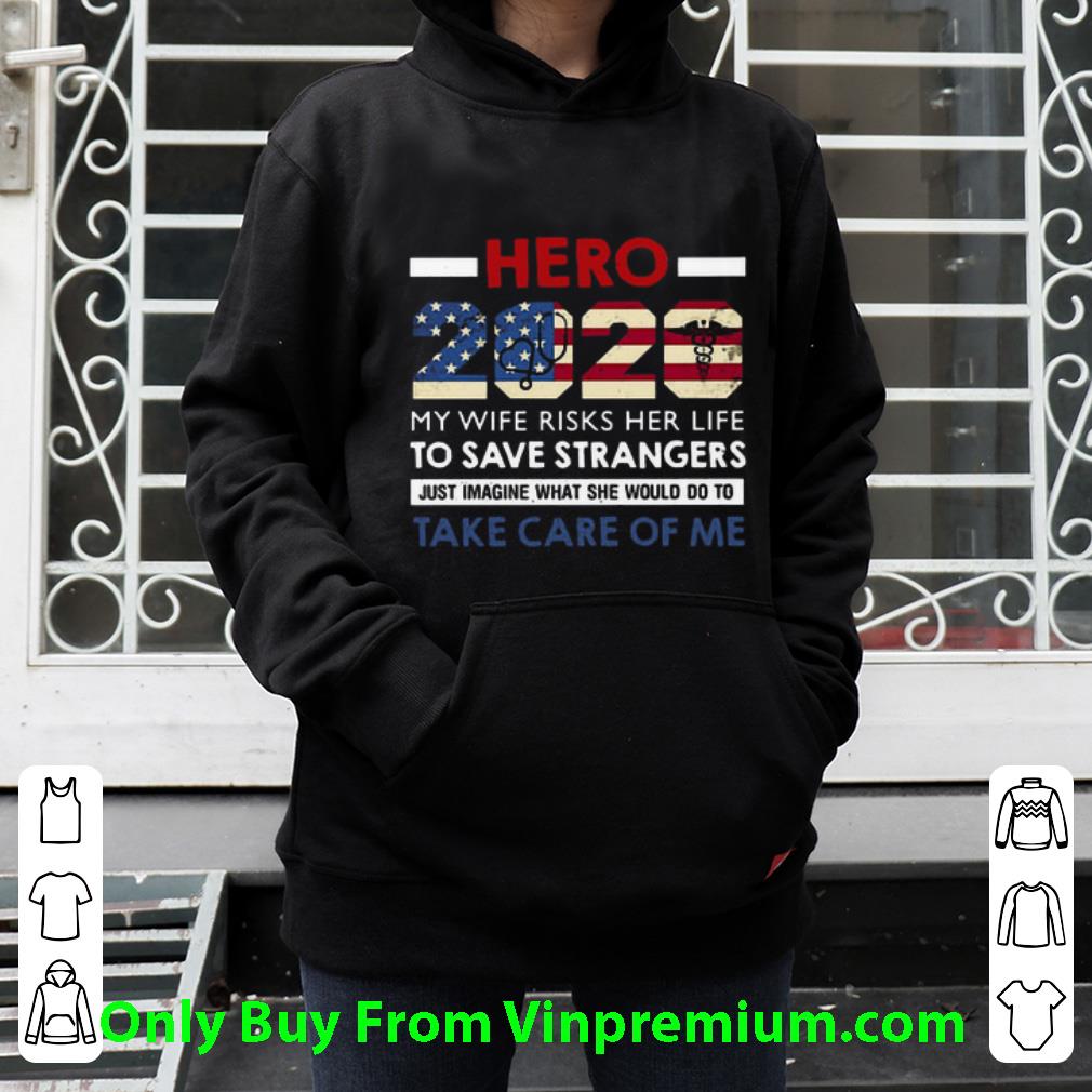 Awesome Hero 2020 My Wife Risks Her Life To Save Strangers shirt