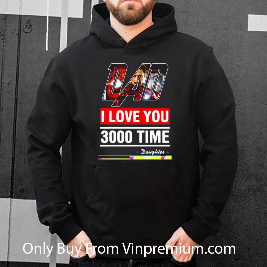 Original Iron Man Dad I Love 3000 Time Daughter Father's Day shirt