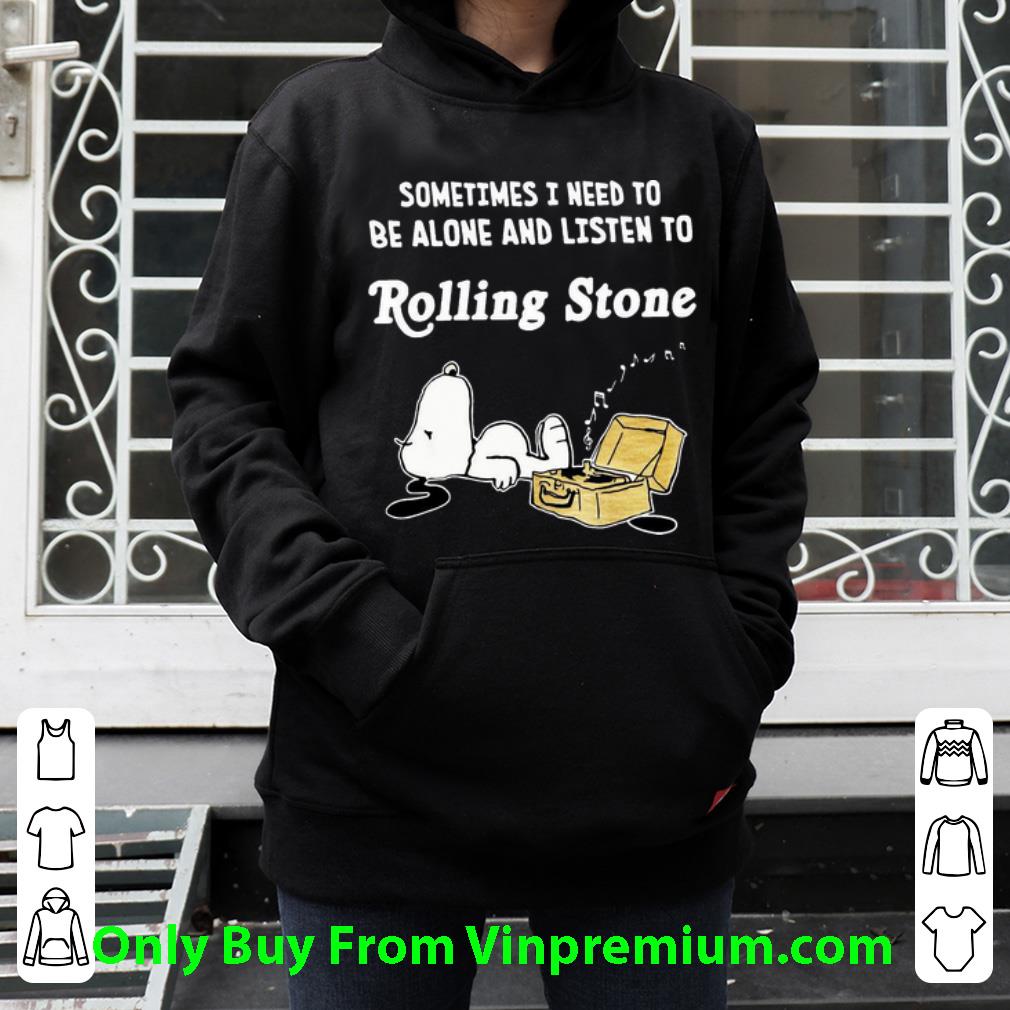 Awesome Snoopy Sometimes I Need To Be Alone And Listen To Rolling Stones shirt