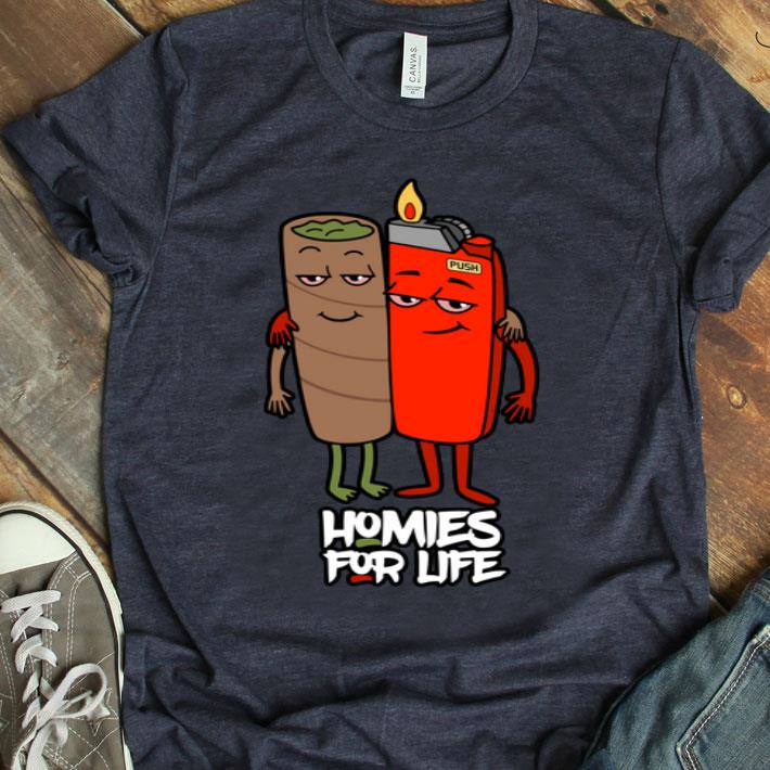 Homies For Life Marijuana Cannabis Stoner Weed Shirt