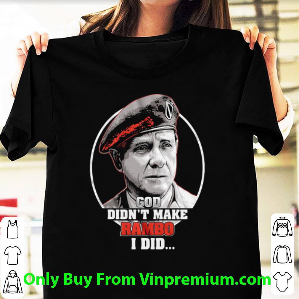 Nice Richard Crenna God Didn’t Make Rambo I Did shirt 6