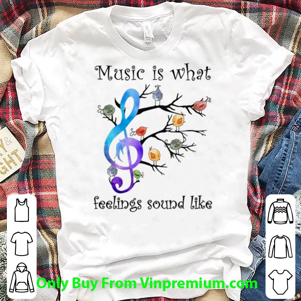 Pretty Music Is What Feelings Sound Like Birds Note shirt 6