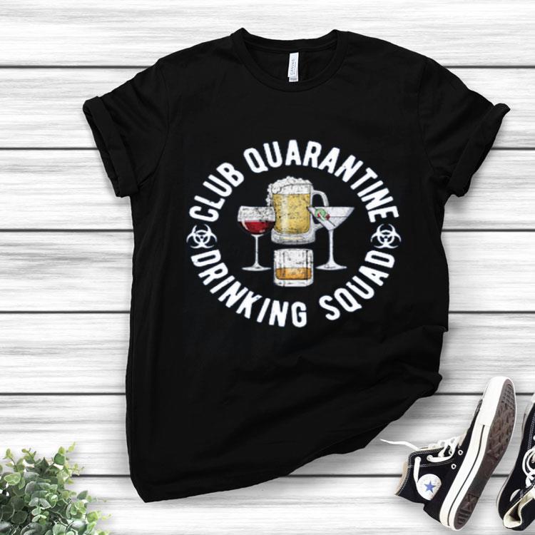 Club Quarantine Drinking Squad Shirt