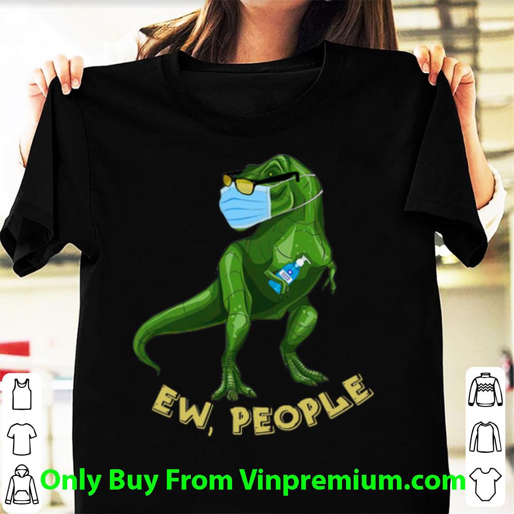 Pretty Dinosaur Face Mask Ew People Quarantine shirt 7