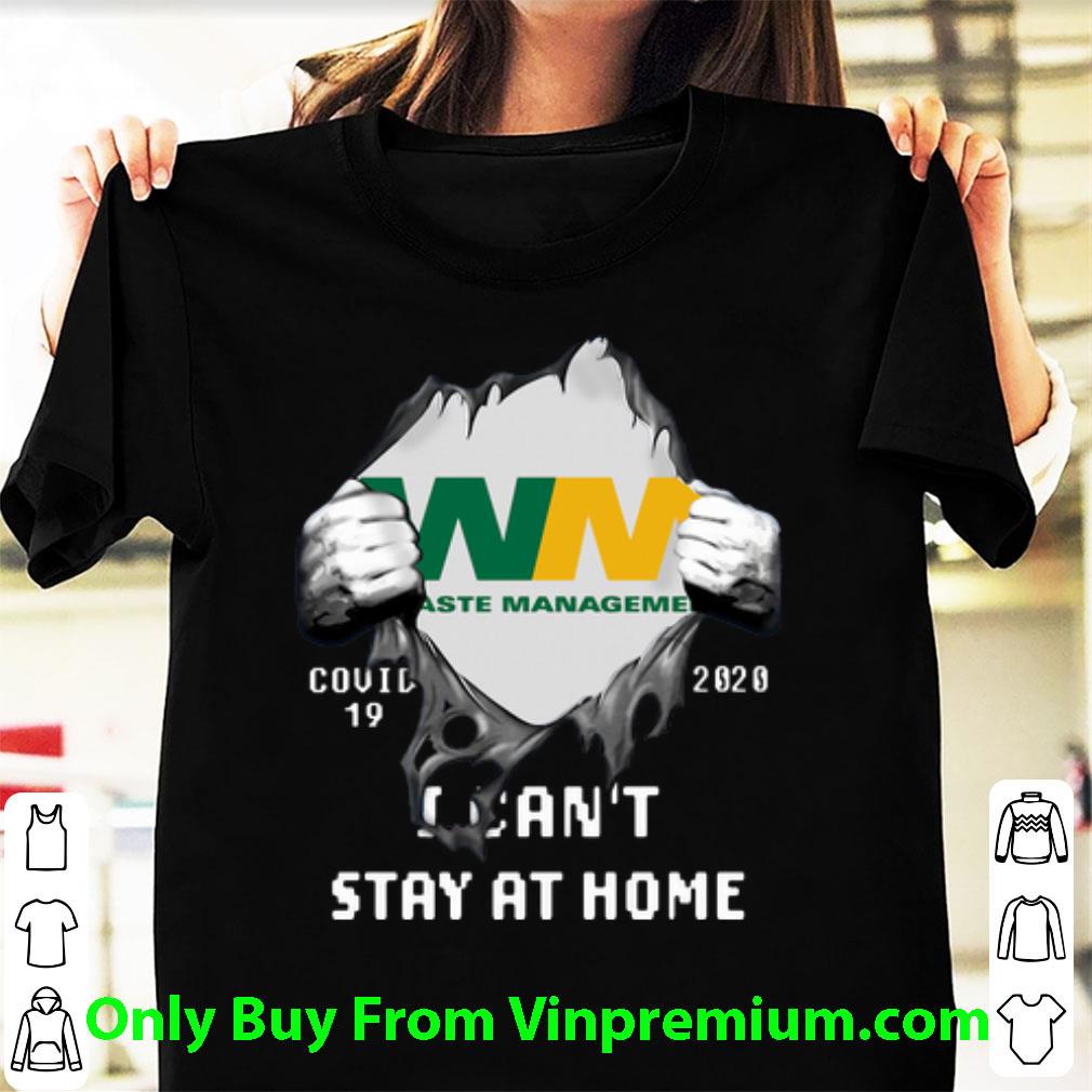 Top Waste Management Covid-19 2020 I Can’t Stay At Home Blood Inside Me shirt 7