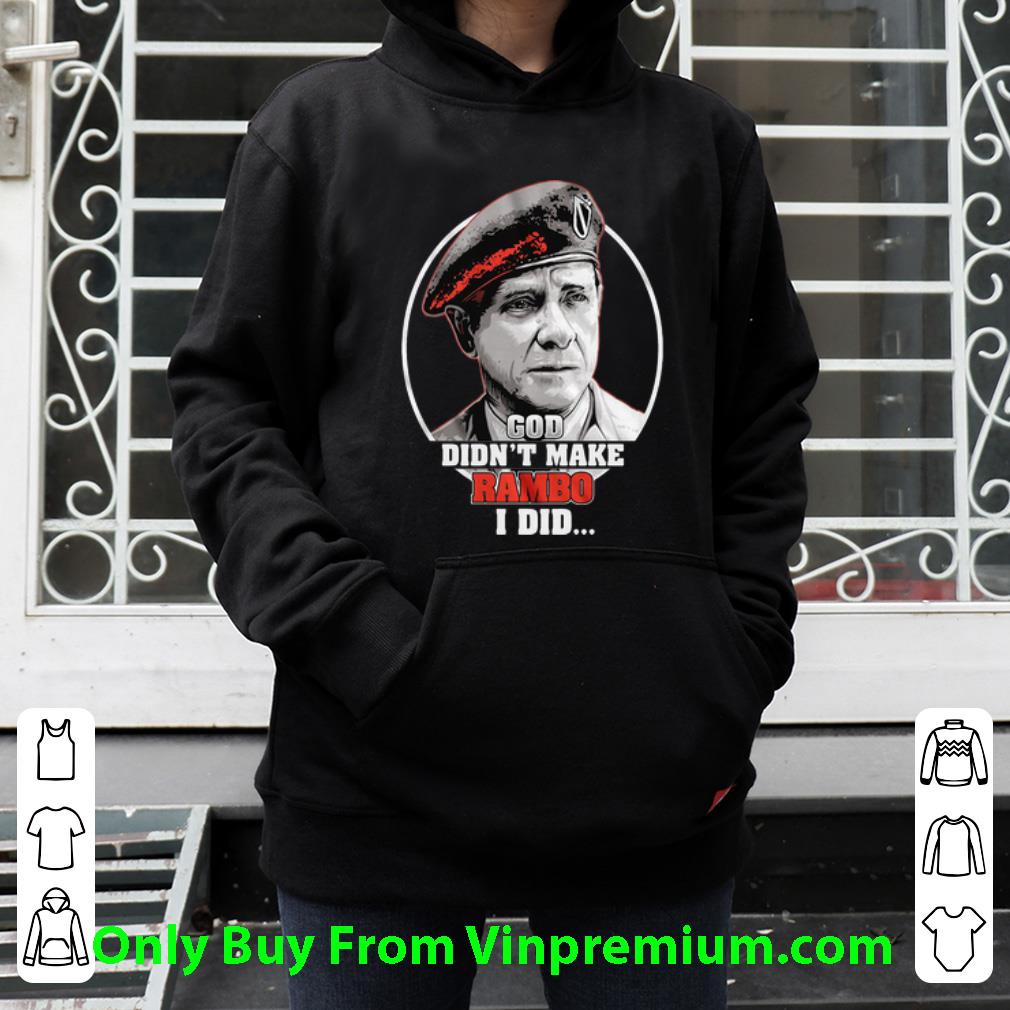 Nice Richard Crenna God Didn’t Make Rambo I Did shirt