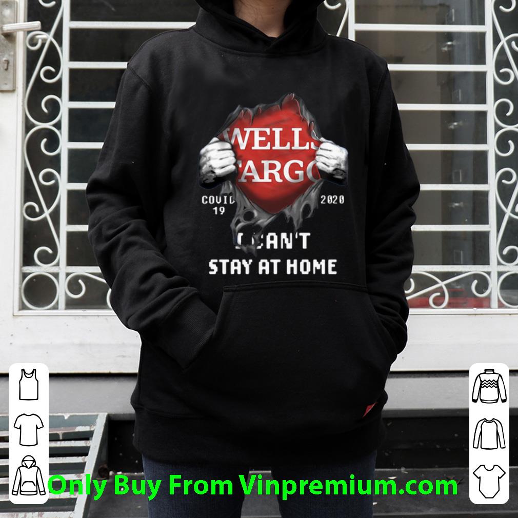 Nice Wells Fargo Covid-19 2020 Stay At Home Blood Inside Me shirt