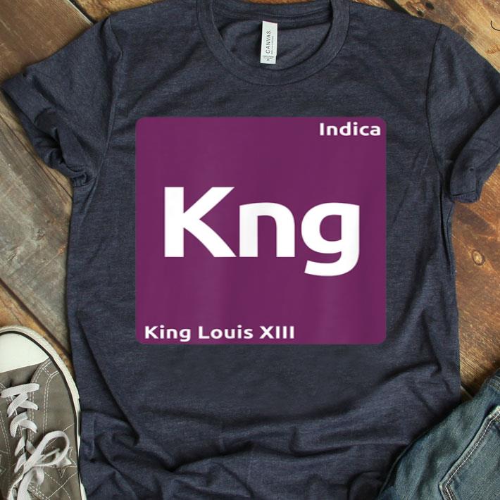 King Louis XIII Indica Cannabis Strain Periodic Table Shirt