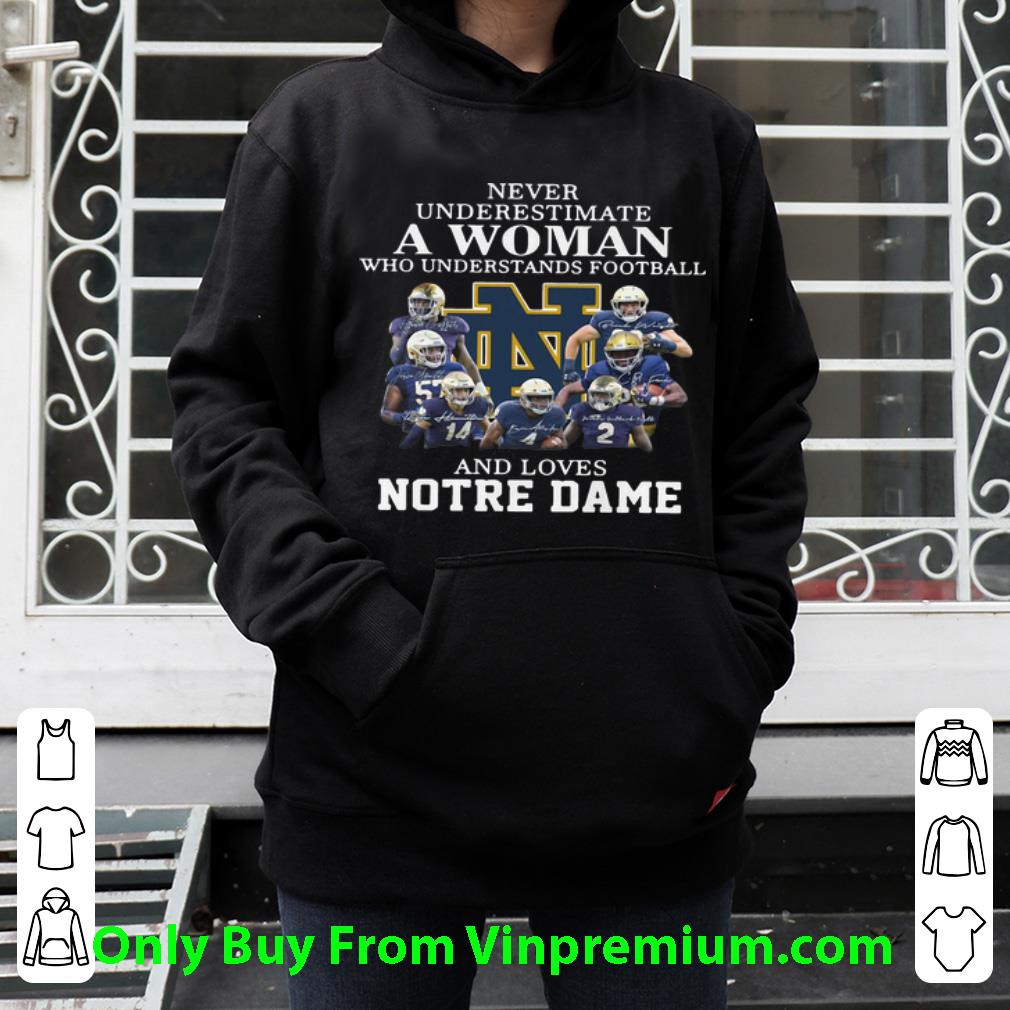 Premium Never Underestimate A Woman Who Understands Football And Loves Notre Dame shirt