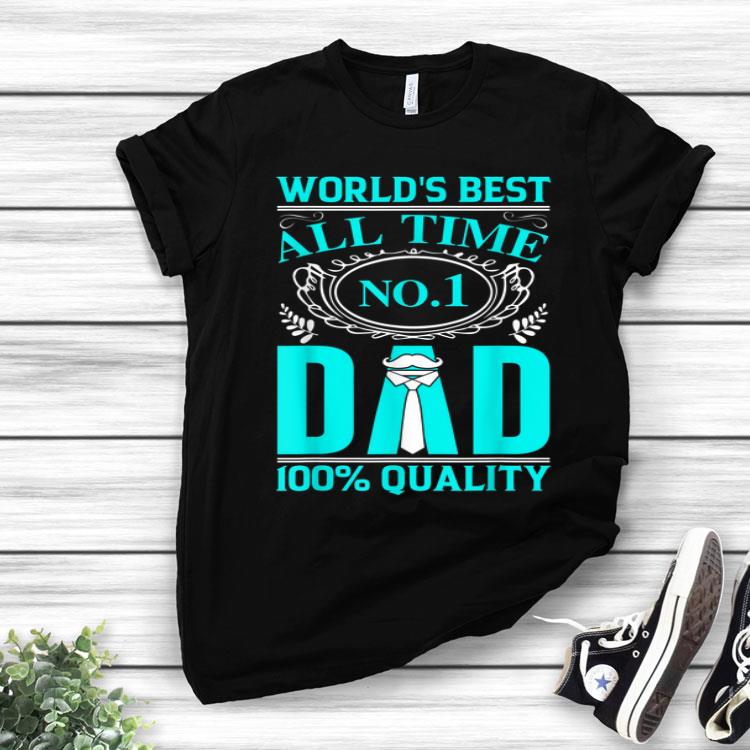 World's Best All Time No.1 Dad For Dads Shirt