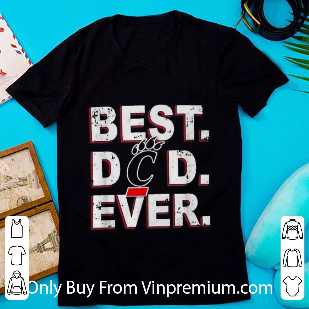 Great Cincinnati Bearcats Best Dad Ever Father’s Day shirt 7