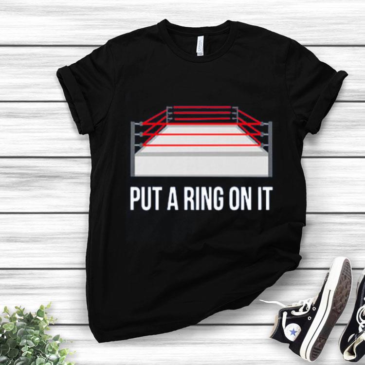 Put A Ring On It Shirt