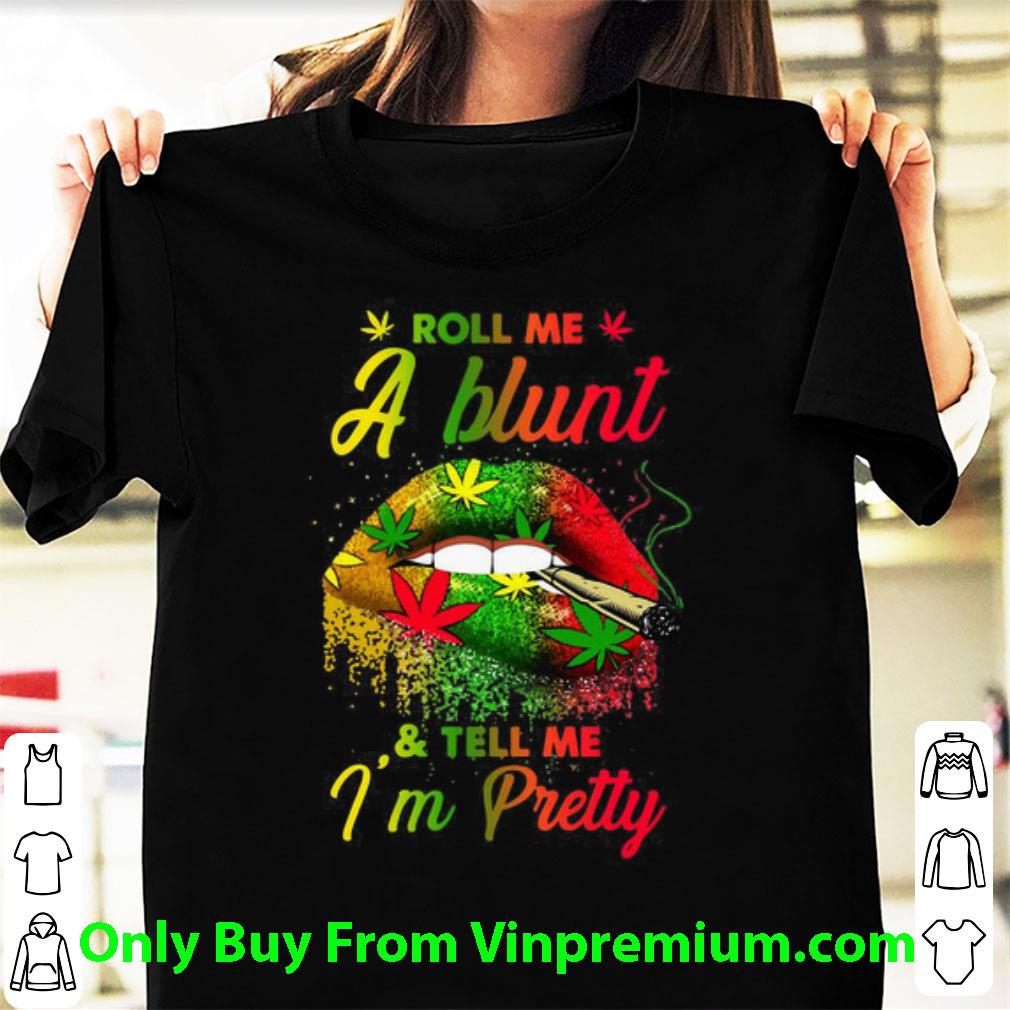 Pretty Lips Weed Smoking Roll Me A Blunt shirt 6