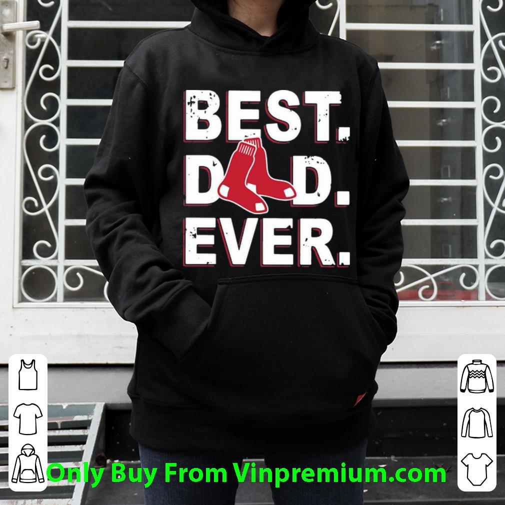 Hot Boston Red Sox Best Dad Ever Father's Day shirt