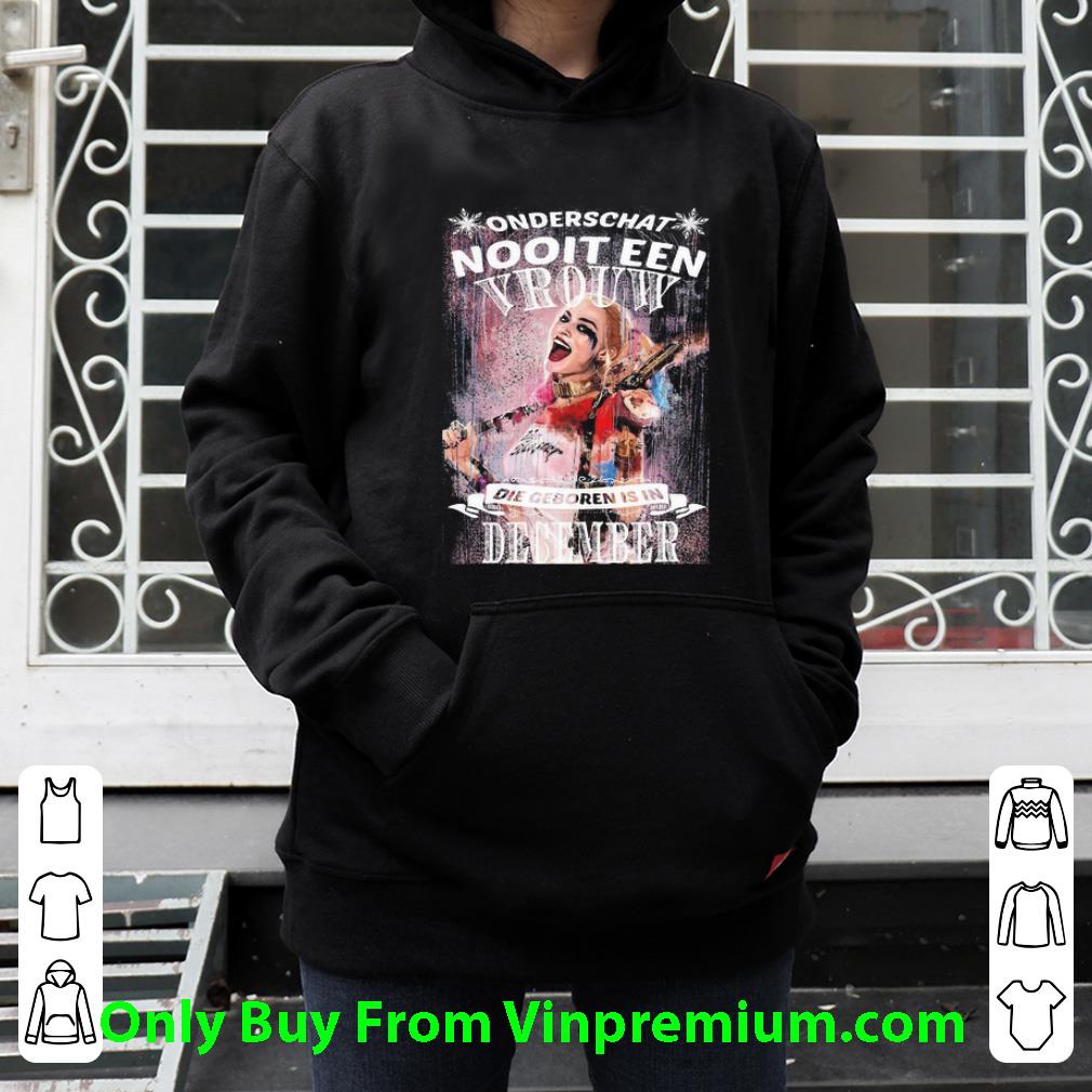 Pretty Harley Quinn Onderschat Nooit Een Vrouw Die Geboren December shirt