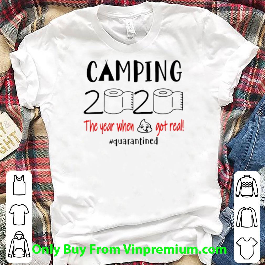 Pretty Camping 2020 The Year When Shit Got Real Quarantined Covid-19 shirt 6