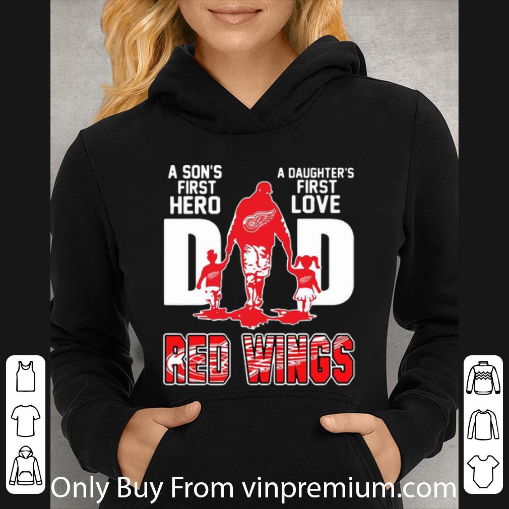 Top Dad A Son's First Hero A Daughter's First Love Detroit Red Wing shirt