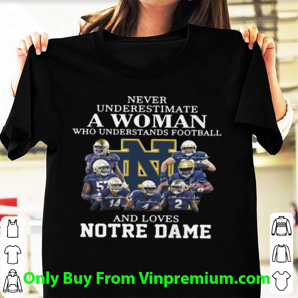 Premium Never Underestimate A Woman Who Understands Football And Loves Notre Dame shirt 7