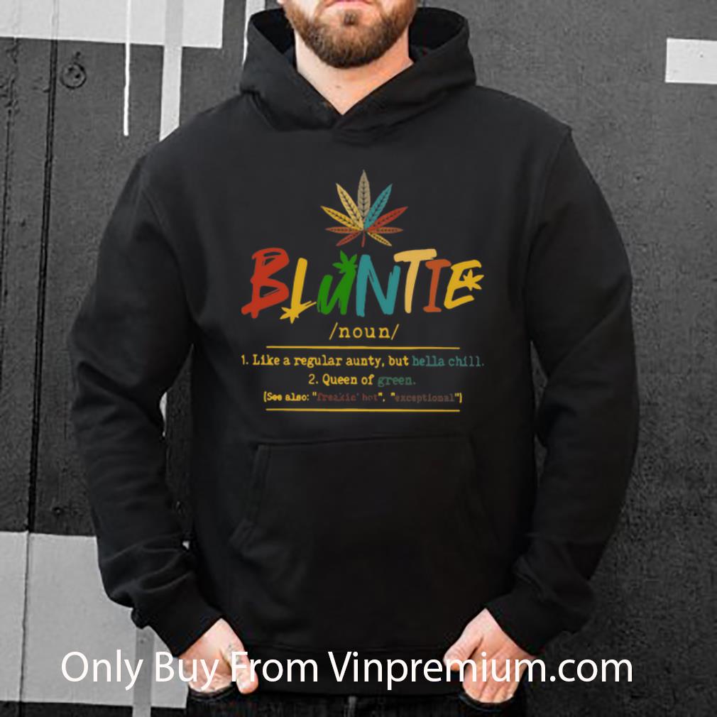 Premium Bluntie Marijuana Like A Regular Aunty But Hella Chill shirt