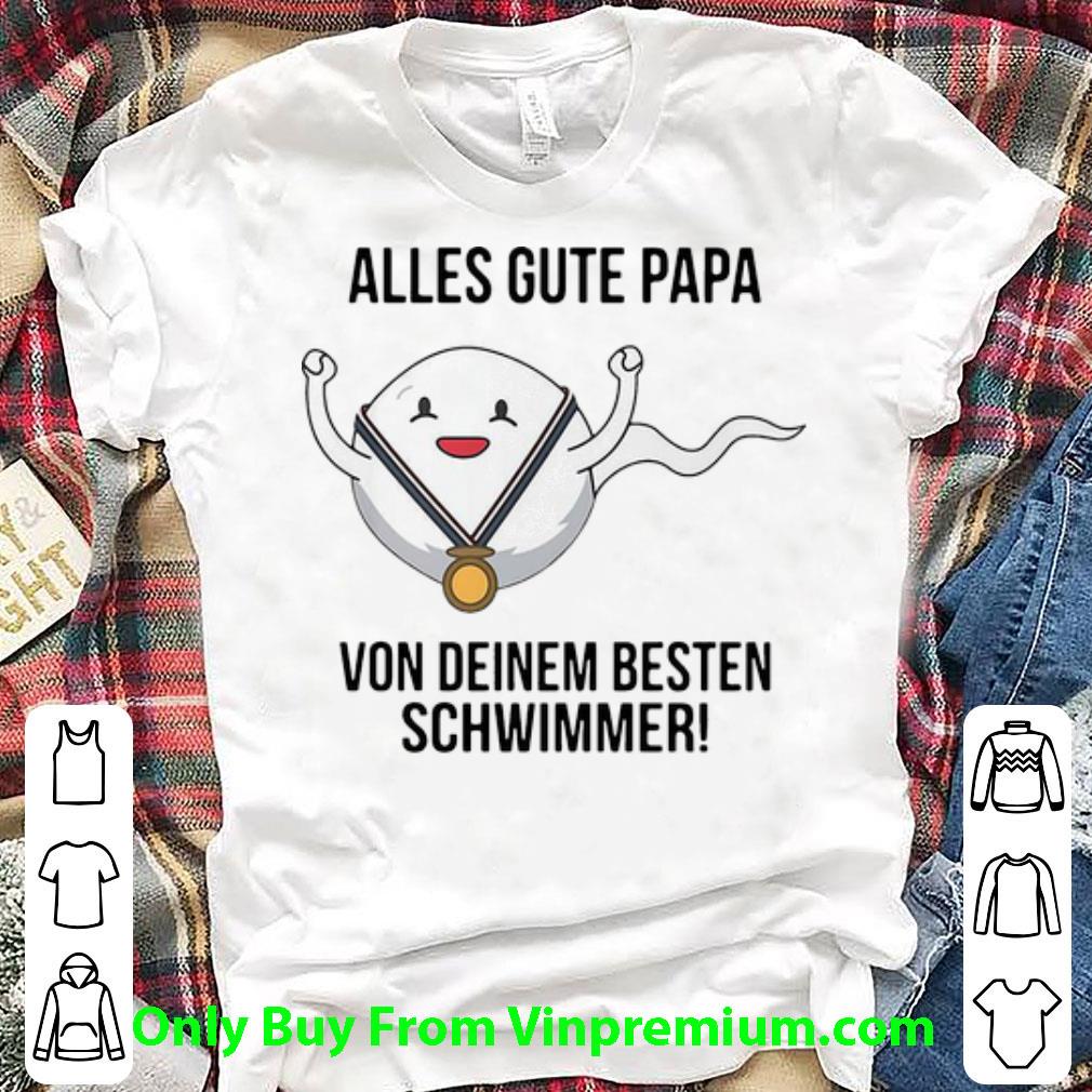 Official Sperm Alles Gute Papa Von Deinem Besten Schwimmer shirt 7