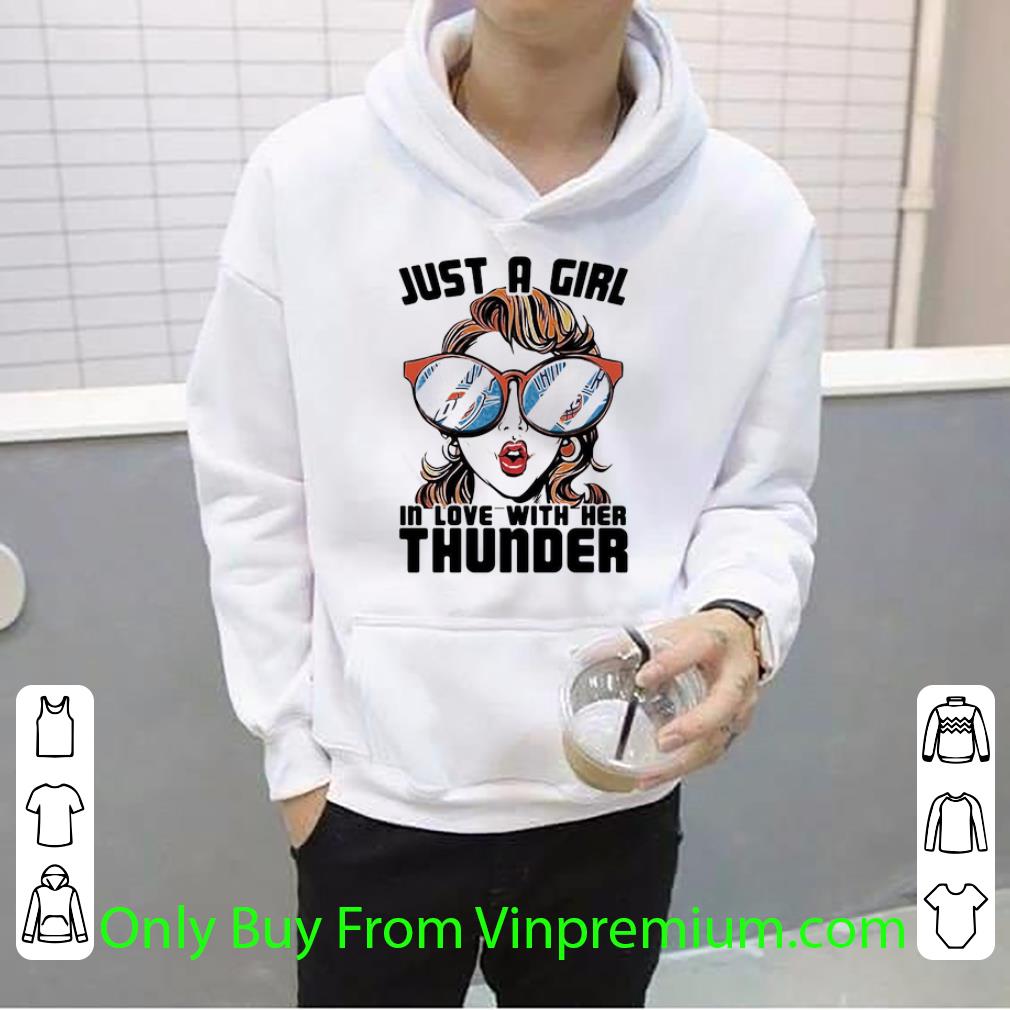 Original Just A Girl In Love With Her Oklahoma City Thunder shirt