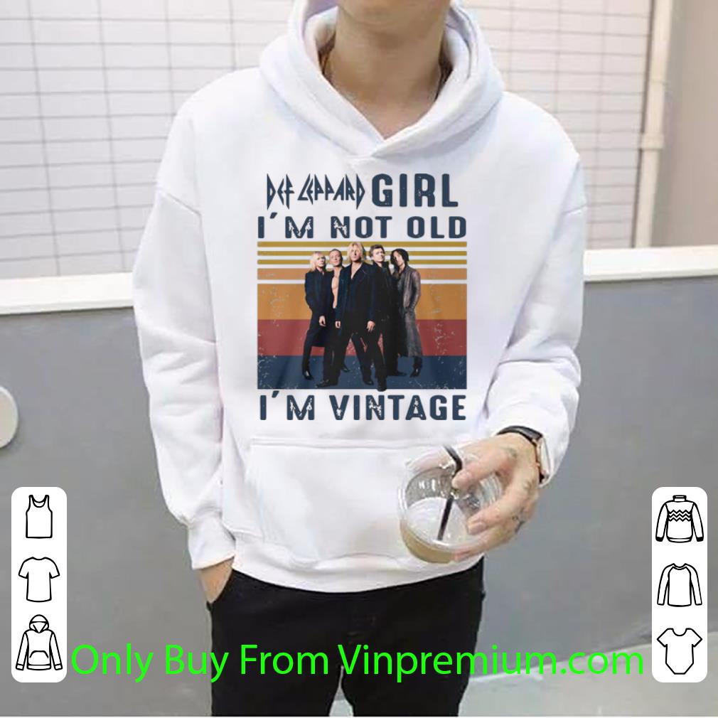 Great Vintage Def Leppard Girl I’m Not Old I’m Vintage shirt