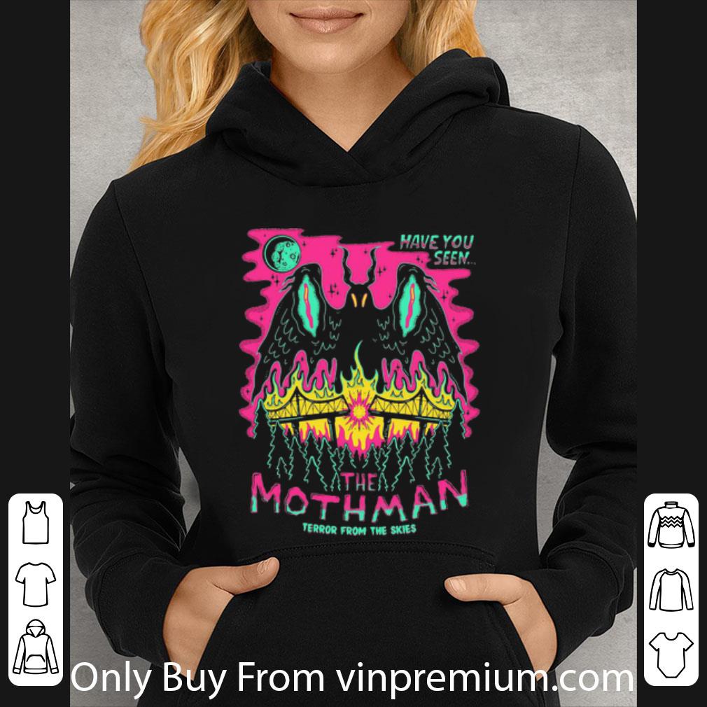 Awesome Have You Seen The Mothman Terror From The Skies shirt