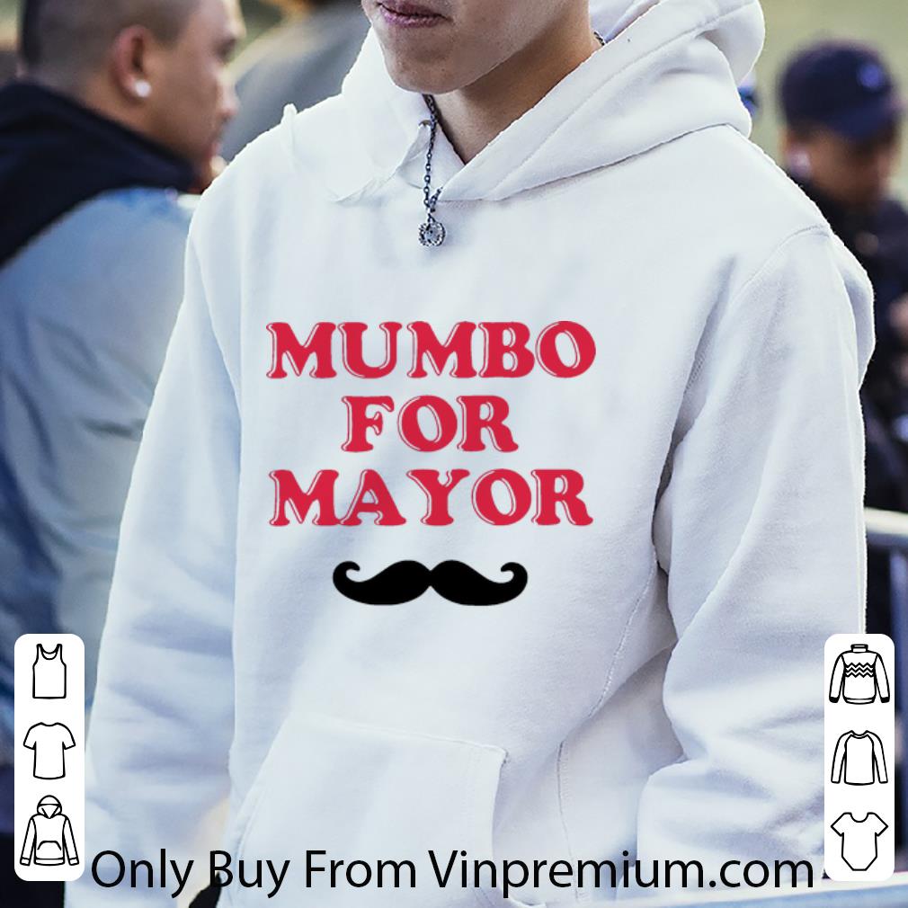 Nice Mumbo For Mayor shirt
