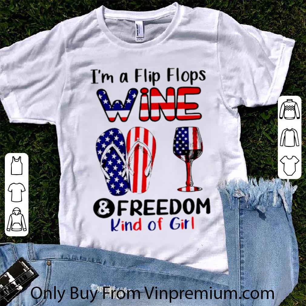 Awesome I’m A Flip Flops Wine And Freedom Kind Of Girl America shirt 6