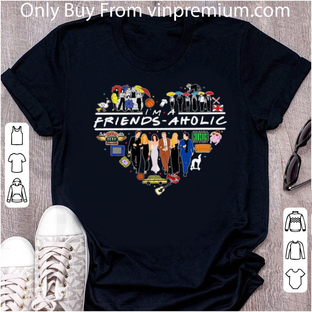 Awesome I Am A Friends Aholic shirt 6