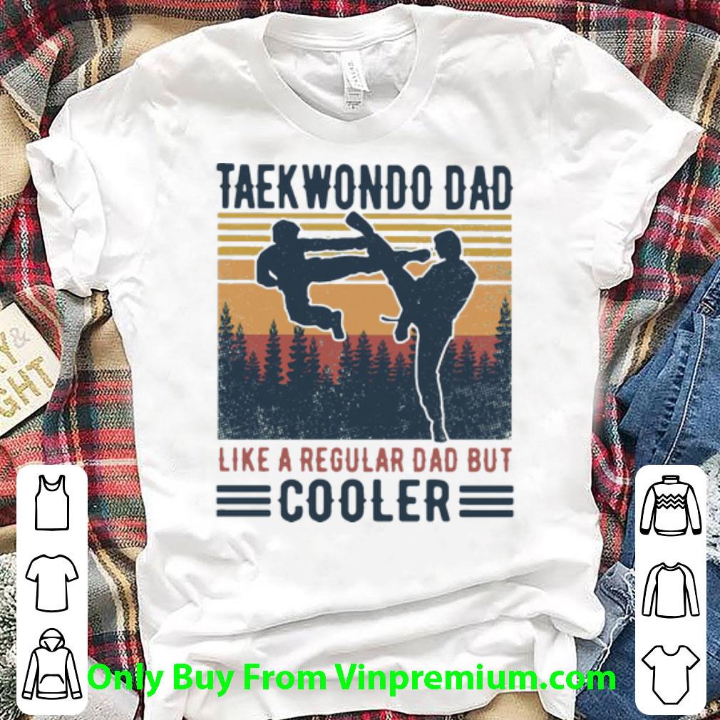 Hot Vintage Taekwondo Dad Like A Regular Dad But Cooler Father's Day shirt 7