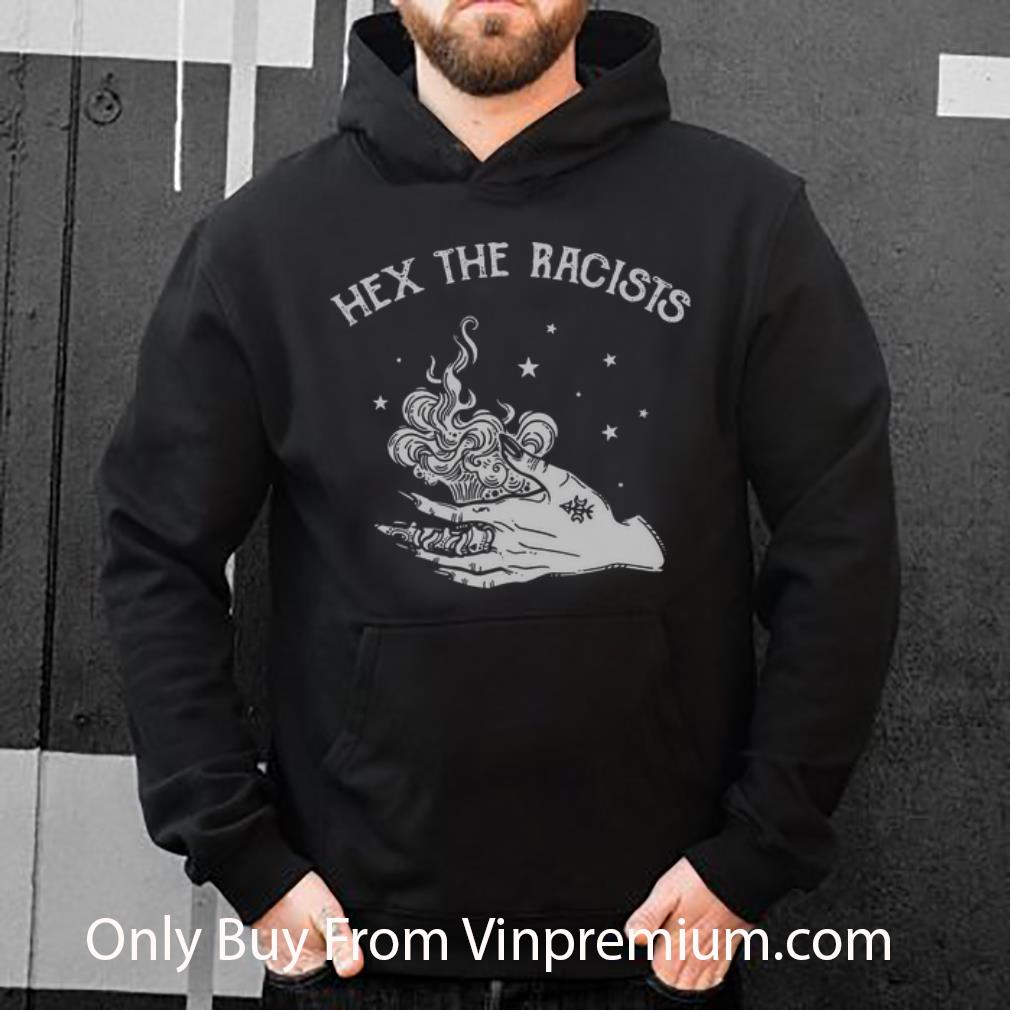 Nice Hex The Racists shirt