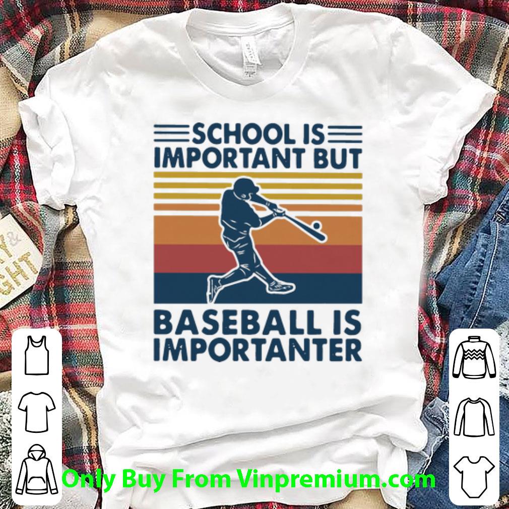 Original Vintage Baseball School Is Important But Baseball Is Importanter shirt 6