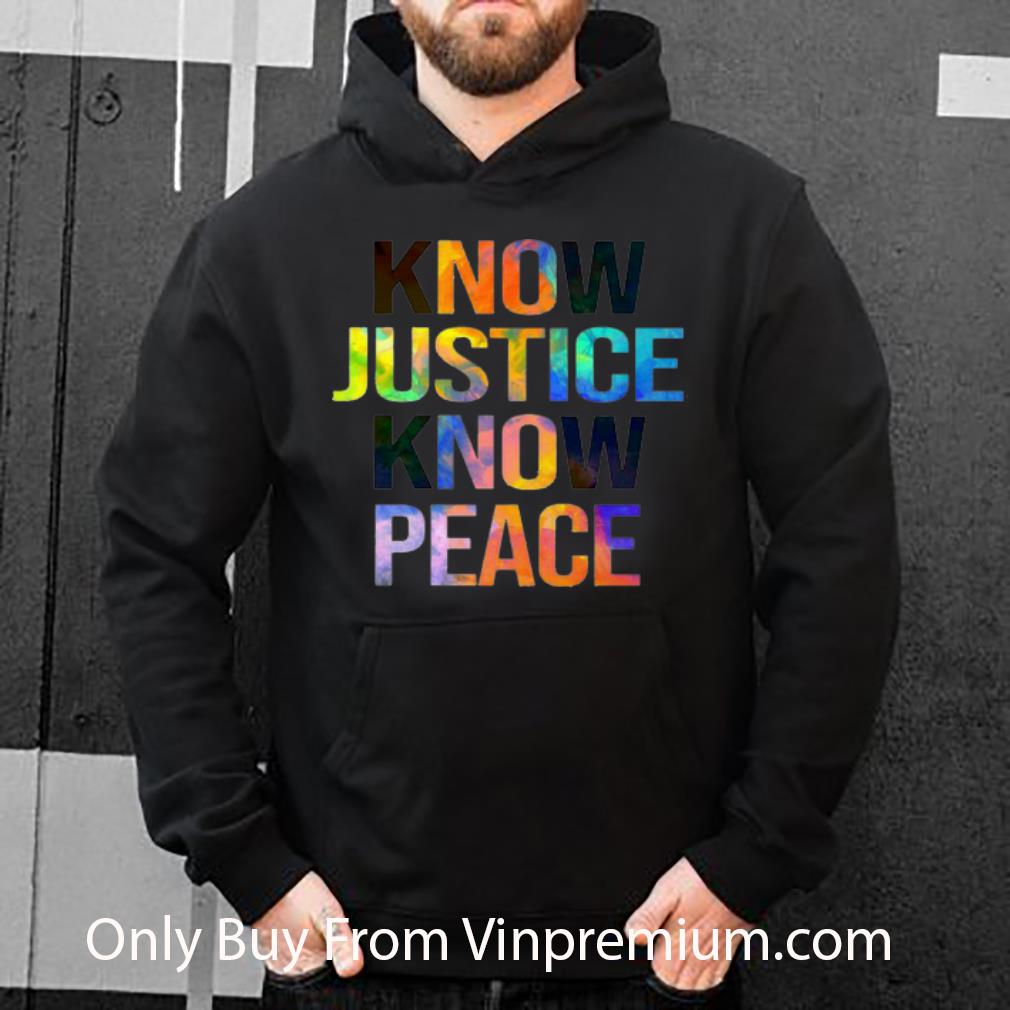 Official Know Justice Know Peace Or No Justice No Peace shirt