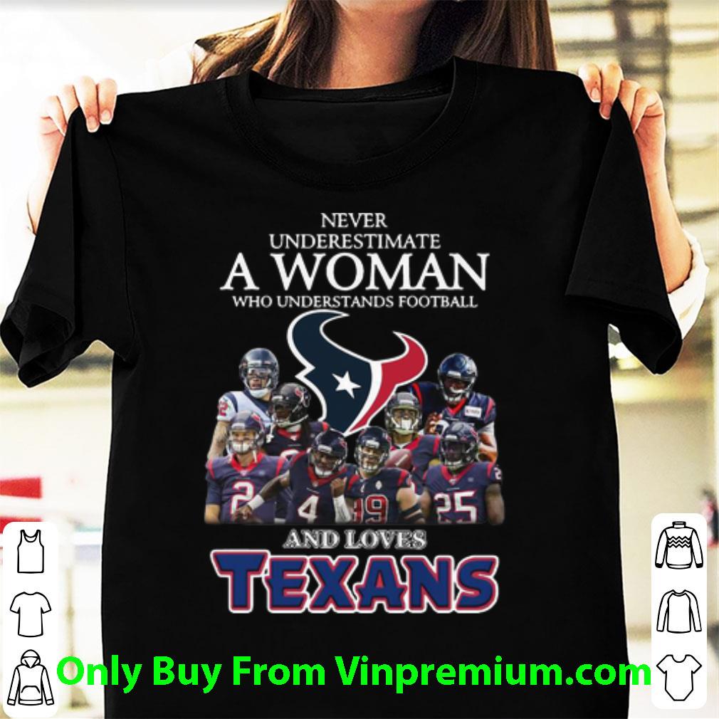 Top Never Underestimate Who Understands Football And Loves Texans shirt 7