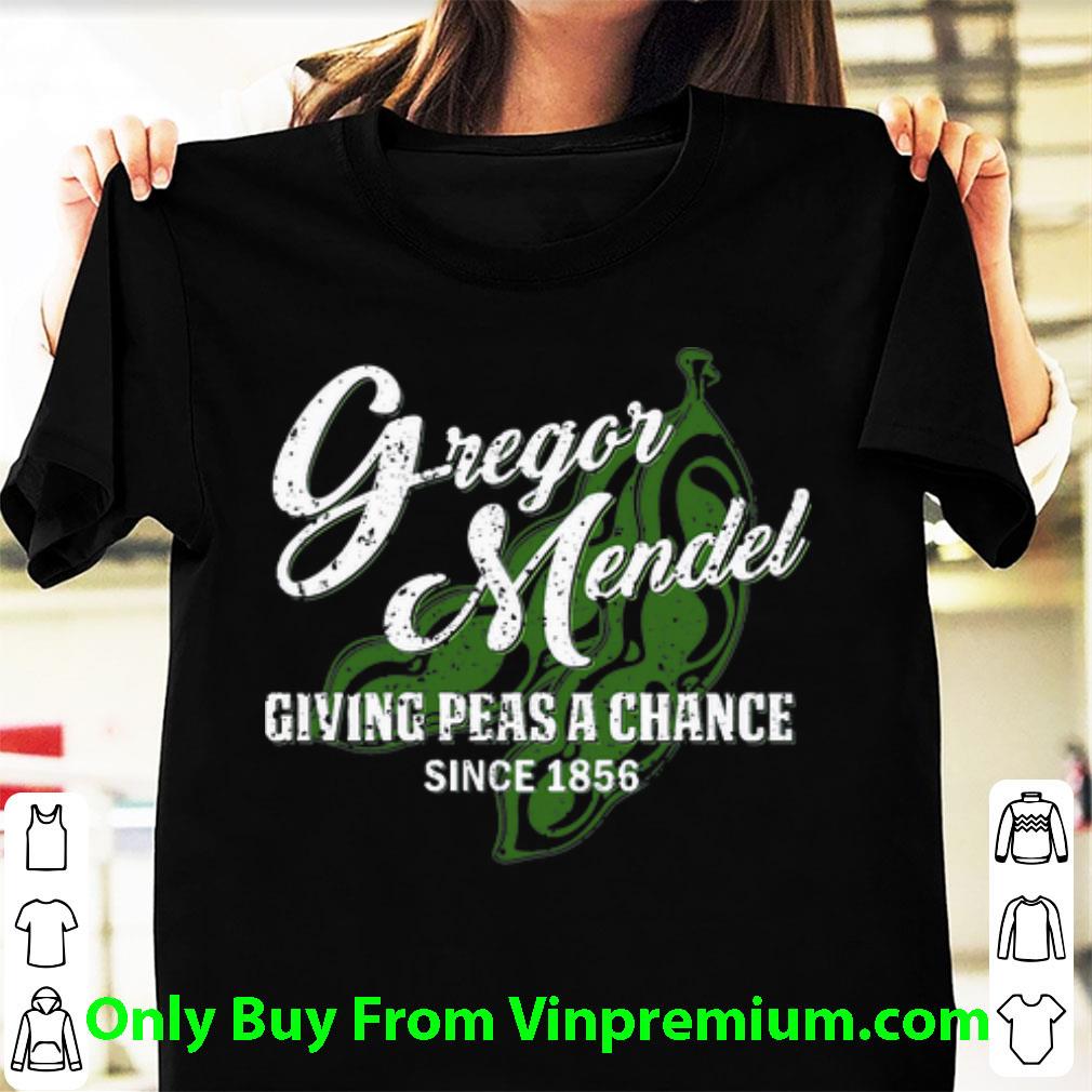 Hot Gregor Mendel Giving Peas A Chance Since 1856 shirt 6